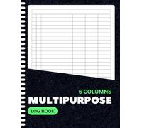 Multipurpose Log Book: Large Customizable Log with 6 Blank Columns to Track Tasks, Reselling Inventory, Orders, Mileage, Bookkeeping, Small Business or Daily Records | 8.5x11 | 100+ Pages