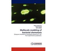 Multiscale modeling of bacterial chemotaxis: Computer simulations of chemotactic bacterium E. coli. From experiments to predictions.