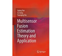 Multisensor Fusion Estimation Theory and Application