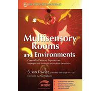 Multisensory Rooms and Environments: Controlled Sensory Experiences for People with Profound and Multiple Disabilities