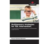 Multisensory strategies for TDL intervention.: An intervention proposal addressed to a child education student with TDL