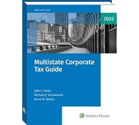 Multistate Corporate Tax Guide, 2022 Edition (2 Volumes)