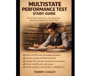 Multistate Performance Test Study Guide: Master Every MPT Task Type with Step-by-Step SOPs, Self-Assessment Systems, and NCBE-Aligned Performance Frameworks