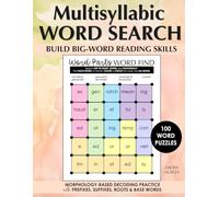Multisyllabic Word Searches: 100 Word Puzzles That Build Big-Word Reading Skills | Morphology-Based Decoding Practice with Prefixes, Suffixes, Roots & Base Words