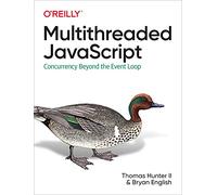 Thomas Hunter II Bryan English Multithreaded JavaScript (Tascabile)