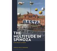 Multitude in Spinoza, The: From Physics to Politics