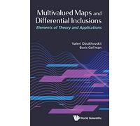 Multivalued Maps and Differential Inclusions: Elements of Theory and Applications