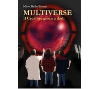 Multiverse. Il creatore gioca a dadi - 2022 - Youcanprint