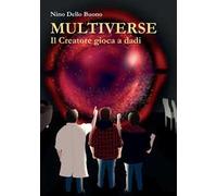 Multiverse. Il creatore gioca a dadi. Nuova ediz.