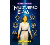 MULTIVERSO ELAIA: Metanoia