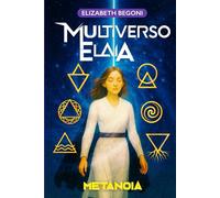 MULTIVERSO ELAIA: Metanoia