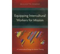 Mulugetta Demissie Equipping Intercultural Workers for Mission (Tascabile)