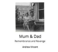 Mum and Dad: Remembrance and Revenge