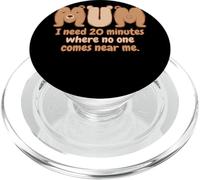 Mum Bear I Need 20 Minutes Where No One Comes Near Me PopSockets PopGrip per MagSafe