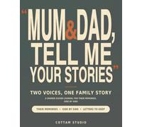 Mum & Dad, Tell Me Your Stories: Two Voices, One Family Story: A Shared Guided Journal for Their Memories, Side by Side