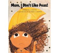Mum, I Don't Like Peas!