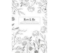 Mum & Me Parent-Tween Journal | A Guided Prompt Journal with 52 Weekly Questions for Meaningful Mother and Child Conversations: Strengthen Bonds, ... Memories | Black & White Floral Design