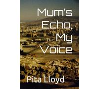 Mum’s Echo, My Voice