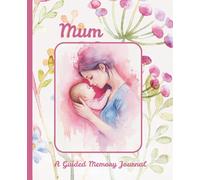 Mum’s Story - A Guided Memory Journal for Families: Full colour interior with forget-me-nots & pink butterflies, 150 questions and 2 sentimental poems.