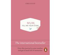 Mum, Tell Me Your Story: The Original Guided Journal and Keepsake Gift Book for Mothers