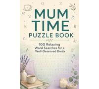 Mum Time Puzzle Book: 100 Relaxing Word Searches for a Well-Deserved Break
