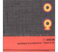 Mum - Yesterday Was Dramatic Today