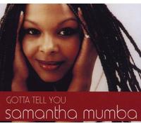 Mumba,Samantha - Gotta Tell You