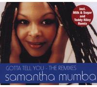 Mumba,Samantha - Gotta Tell You-the Remixes