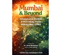 Mumbai & Beyond: Miraculous Stories & Practical Faith for Global Cities