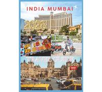 MUMBAI TRAVEL GUIDE 2026: Essential Sights, Local Secrets, and Cultural Encounters.
