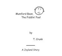 Mumford Bean, the Fiddlin' Fool: A Joyland Story