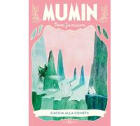 Mumin. Caccia alla cometa. Ediz. illustrata