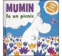 Mumin fa un picnic. Ediz. illustrata