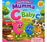 Mumma C and Baby c: A Fun Phonics Story for Little Learners: 3