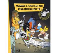 Mummie e cari estinti dell'Antico Egitto. Ediz. a colori