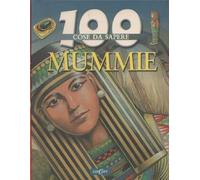 Mummie. Ediz. illustrata