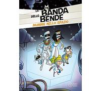 Mummie nello spazio. Ediz. a colori