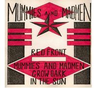 Mummies and Madmen Grow Dark in the Sun Album