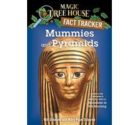 Mummies and Pyramids: A Nonfiction Companion to Magic Tree House #3: Mummies in
