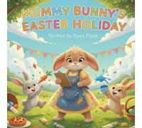 Mummy Bunny's Easter Holiday