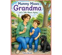 Mummy Misses Grandma: Let's Talk About Aging: 2