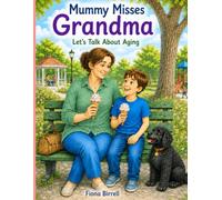 Mummy Misses Grandma: Let's Talk About Aging; Book 2 in the Let's Talk About Series