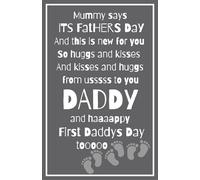 Mummy Says It’s Father’s Day And This Is New for You (Triplets): Blank Lined Notebook Journal Keepsake for Daddy on the day of Birth/Adoption, First Father’s Day Or Other Special Occasion