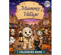 Mummy Village: A Magical Journey through Ancient Egypt