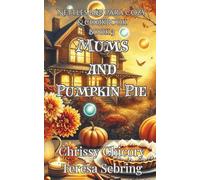 Mums and Pumpkin Pie: Nettles B&B Para Cozy & Cookbook