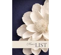 Mum's List: A Beautiful Notebook for Lists, Plans & Everyday Notes: Thoughtful Gift for Mum | To-Do Lists, shopping, Reminders & Daily Life | Perfect for Mother's Day
