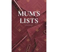 MUMS LISTS: A Handy List Notebook for To-Dos, Tasks, Plans & Everyday Life, 6 x 9