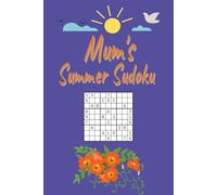 Mum's Summer Sudoku: 55 Puzzles
