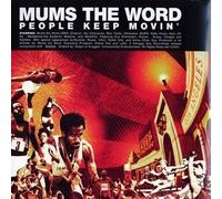 Mum's The Word - People Keep Movin'