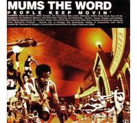 Mum's The Word - People Keep Movin'